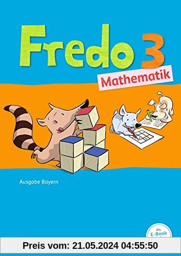 Fredo - Mathematik - Ausgabe B für Bayern: 3. Jahrgangsstufe - Schülerbuch mit Kartonbeilagen